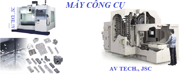 MÁY CÔNG CỤ GIA CÔNG CẮT GỌT